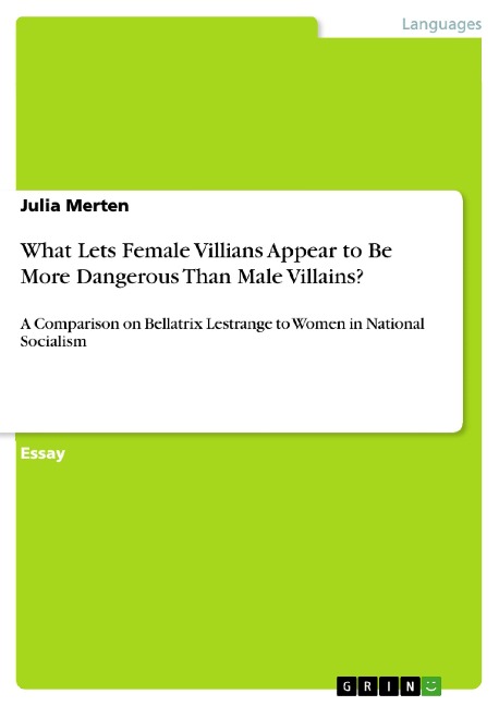 What Lets Female Villians Appear to Be More Dangerous Than Male Villains?: A Comparison on Bellatrix Lestrange to Women in National Socialism