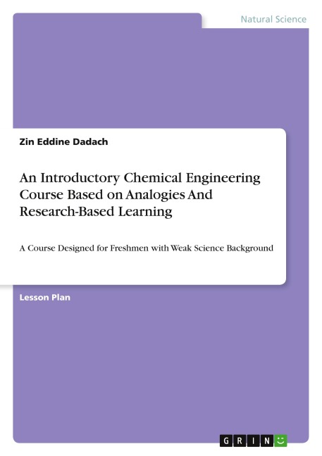 An Introductory Chemical Engineering Course Based on Analogies And Research-Based Learning: A Course Designed for Freshmen with Weak Science Background
