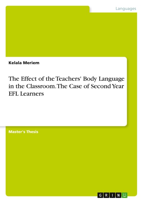 The Effect of the Teachers Body Language in the Classroom. The Case of Second Year EFL Learners