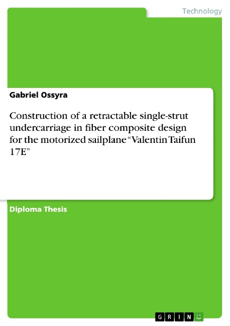 Construction of a retractable single-strut undercarriage in fiber composite design for the motorized sailplane Valentin Taifun 17E