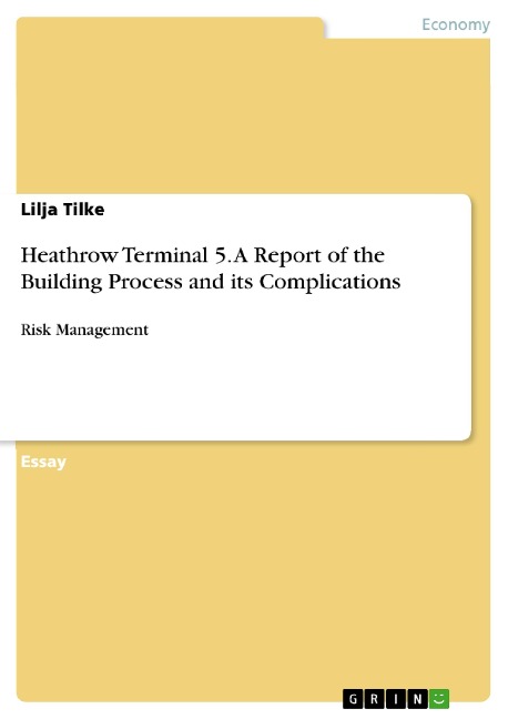 Heathrow Terminal 5. A Report of the Building Process and its Complications: Risk Management