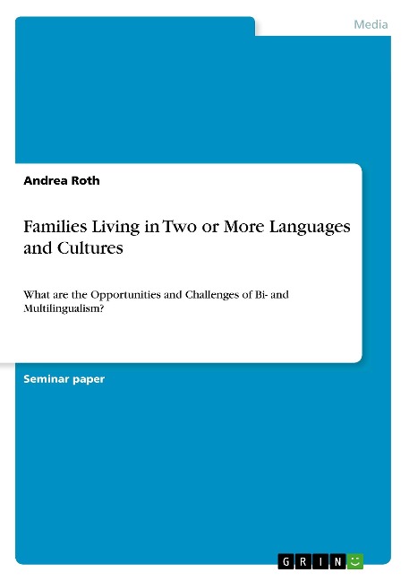 Families Living in Two or More Languages and Cultures: What are the Opportunities and Challenges of Bi- and Multilingualism?