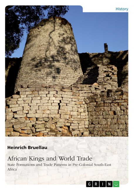 African Kings and World Trade. State Formations and Trade Patterns in pre-colonial South-East Africa: And their relation to the Indian Ocean Rim before the arrival of the Europeans