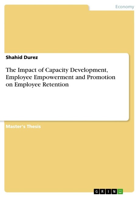 The Impact of Capacity Development, Employee Empowerment and Promotion on Employee Retention