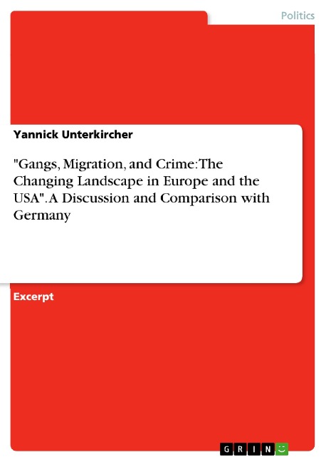 Gangs, Migration, and Crime: The Changing Landscape in Europe and the USA. A Discussion and Comparison with Germany