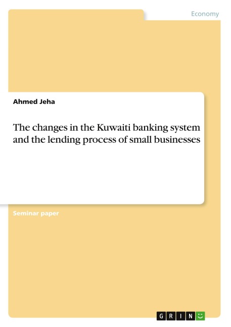 The changes in the Kuwaiti banking system and the lending process of small businesses