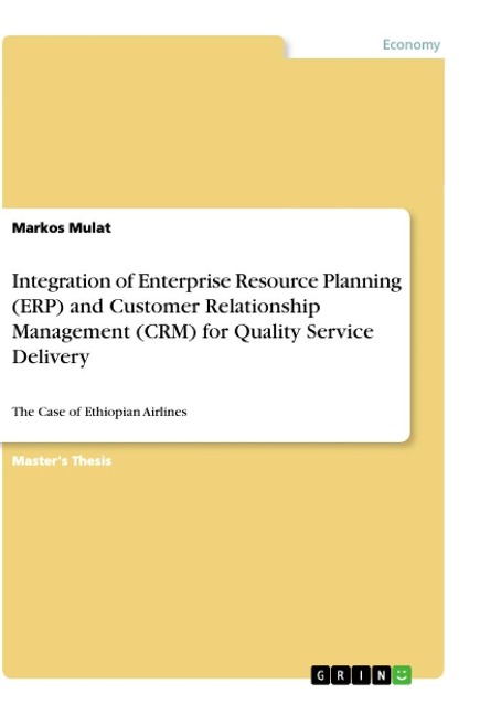 Integration of Enterprise Resource Planning (ERP) and Customer Relationship Management (CRM) for Quality Service Delivery: The Case of Ethiopian Airlines