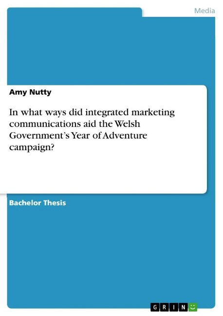 In what ways did integrated marketing communications aid the Welsh Governments Year of Adventure campaign?