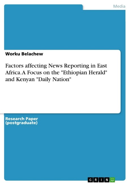 Factors affecting News Reporting in East Africa. A Focus on the Ethiopian Herald and Kenyan Daily Nation