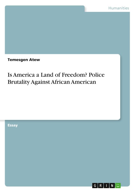 Is America a Land of Freedom? Police Brutality Against African American