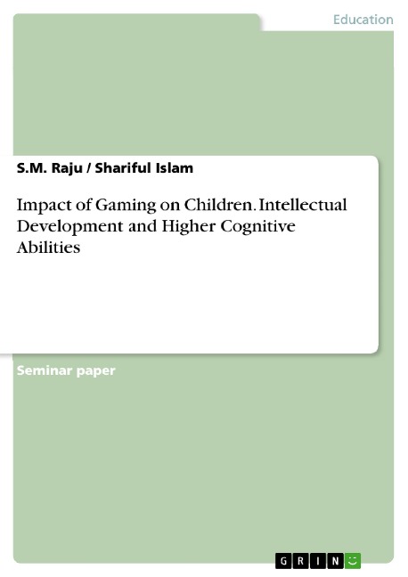Impact of Gaming on Children. Intellectual Development and Higher Cognitive Abilities