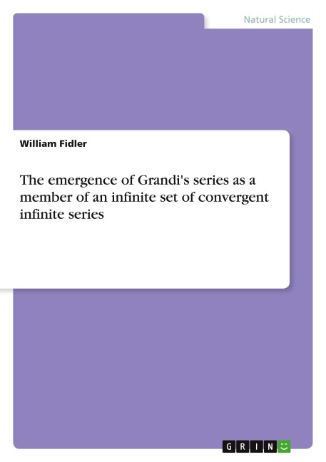 The emergence of Grandis series as a member of an infinite set of convergent infinite series