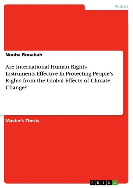 Are International Human Rights Instruments Effective In Protecting Peoples Rights from the Global Effects of Climate Change?