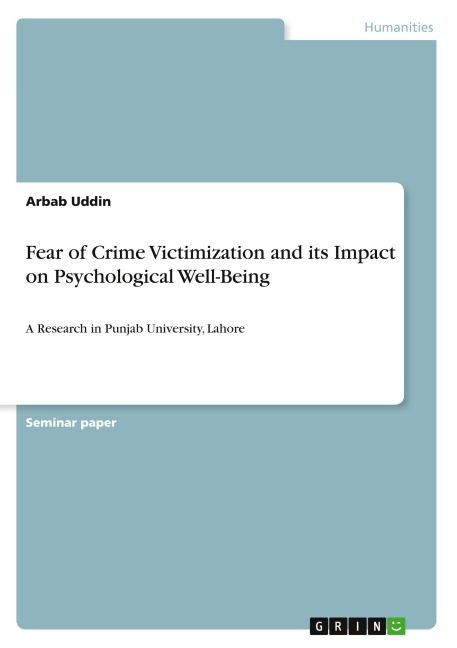 Fear of Crime Victimization and its Impact on Psychological Well-Being: A Research in Punjab University, Lahore