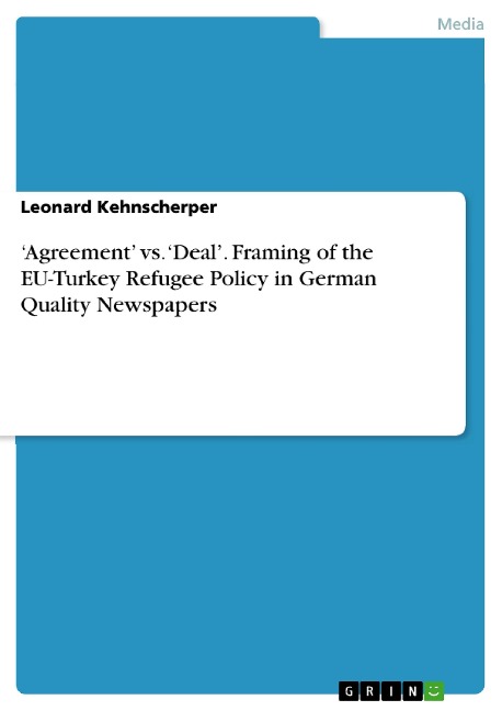 Agreement vs. Deal. Framing of the EU-Turkey Refugee Policy in German Quality Newspapers