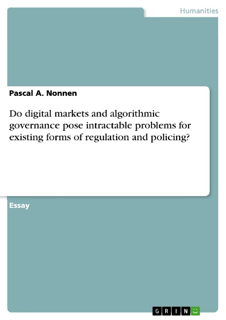 Do digital markets and algorithmic governance pose intractable problems for existing forms of regulation and policing?