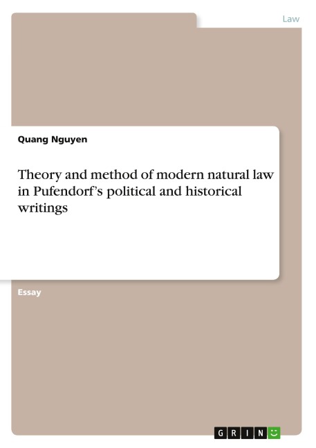 Theory and method of modern natural law in Pufendorfs political and historical writings