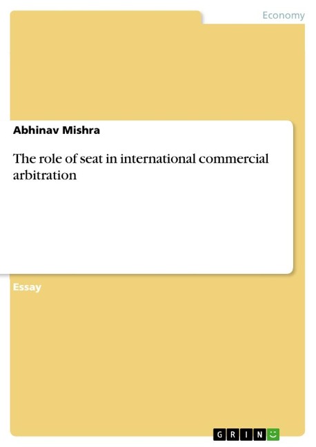 The role of seat in international commercial arbitration