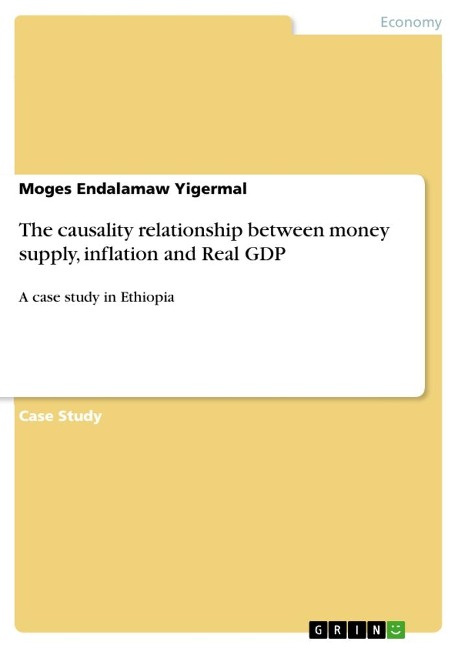 The causality relationship between money supply, inflation and Real GDP: A case study in Ethiopia