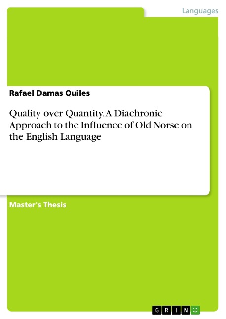 Quality over Quantity. A Diachronic Approach to the Influence of Old Norse on the English Language