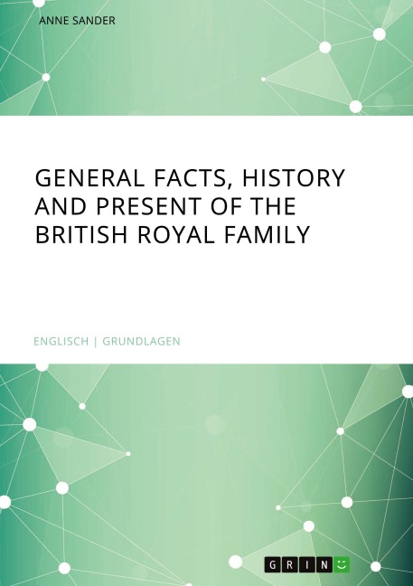 General Facts, History and Present of the British Royal Family