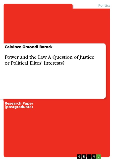 Power and the Law. A Question of Justice or Political Elites Interests?