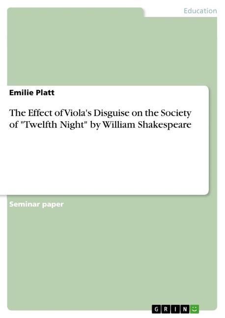 The Effect of Violas Disguise on the Society of Twelfth Night by William Shakespeare