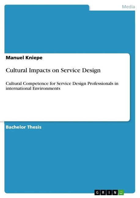 Cultural Impacts on Service Design: Cultural Competence for Service Design Professionals in international Environments