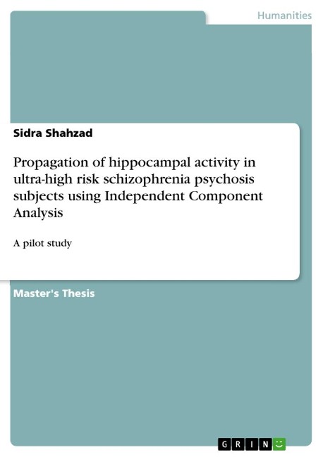 Propagation of hippocampal activity in ultra-high risk schizophrenia psychosis subjects using Independent Component Analysis: A pilot study