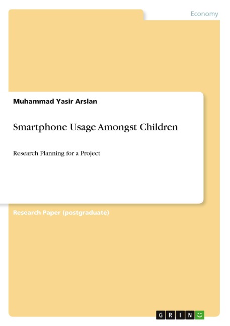 Smartphone Usage Amongst Children: Research Planning for a Project