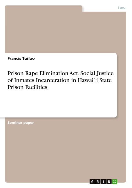 Prison Rape Elimination Act. Social Justice of Inmates Incarceration in Hawai`i State Prison Facilities