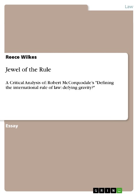Jewel of the Rule: A Critical Analysis of: Robert McCorquodales Defining the international rule of law: defying gravity?