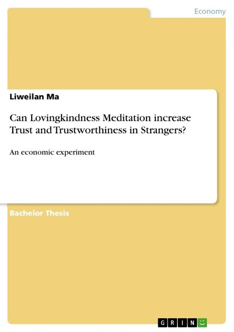 Can Lovingkindness Meditation increase Trust and Trustworthiness in Strangers?: An economic experiment