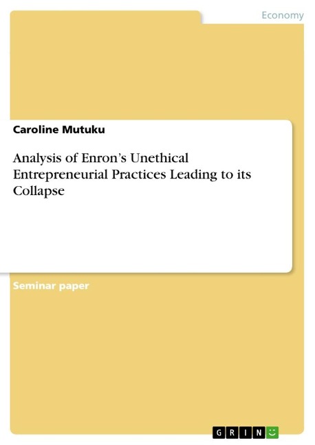 Analysis of Enrons Unethical Entrepreneurial Practices Leading to its Collapse