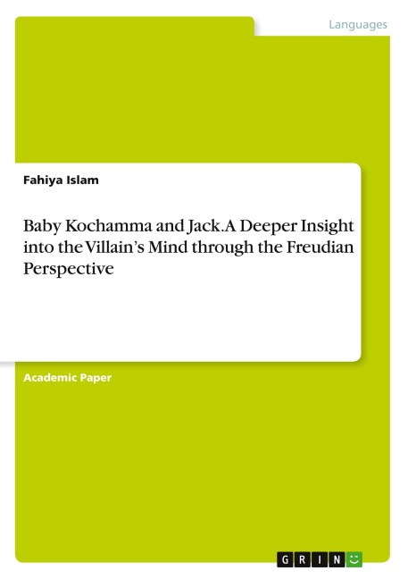 Baby Kochamma and Jack. A Deeper Insight into the Villains Mind through the Freudian Perspective