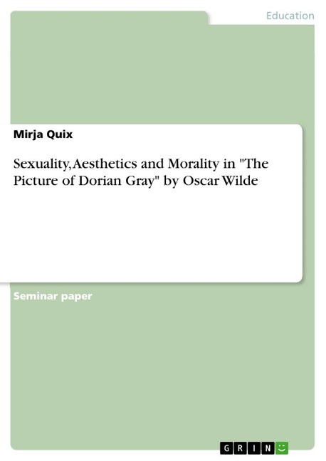 Sexuality, Aesthetics and Morality in The Picture of Dorian Gray by Oscar Wilde