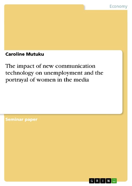 The impact of new communication technology on unemployment and the portrayal of women in the media