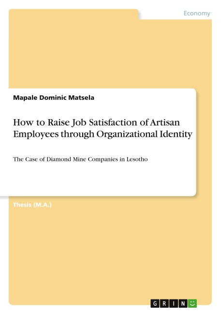 How to Raise Job Satisfaction of Artisan Employees through Organizational Identity: The Case of Diamond Mine Companies in Lesotho