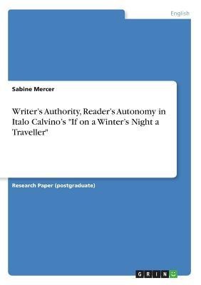 Writers Authority, Readers Autonomy in Italo Calvinos If on a Winters Night a Traveller