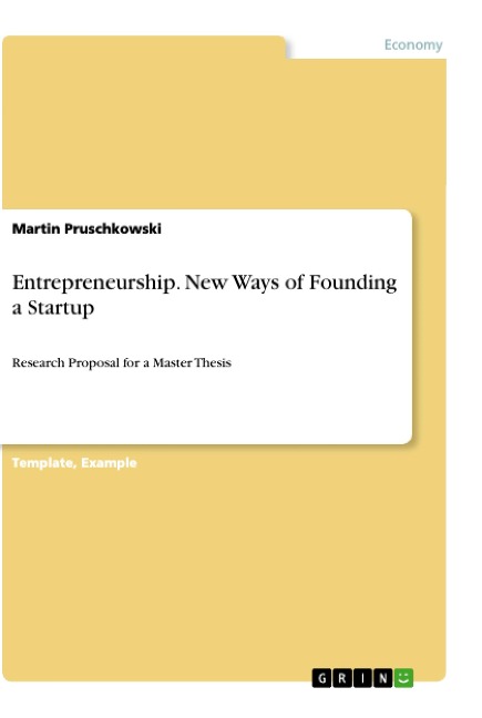 Entrepreneurship. New Ways of Founding a Startup: Research Proposal for a Master Thesis