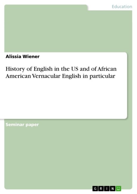 History of English in the US and of African American Vernacular English in particular