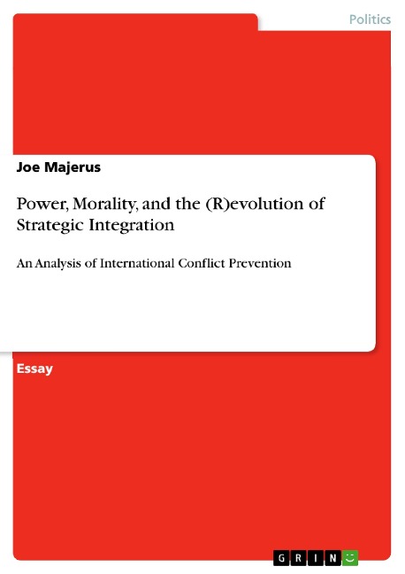 Power, Morality, and the (R)evolution of Strategic Integration: An Analysis of International Conflict Prevention