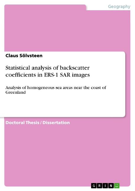 Statistical analysis of backscatter coefficients in ERS-1 SAR images: Analysis of homogeneous sea areas near the coast of Greenland