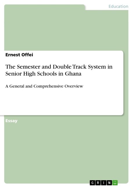 The Semester and Double Track System in Senior High Schools in Ghana: A General and Comprehensive Overview