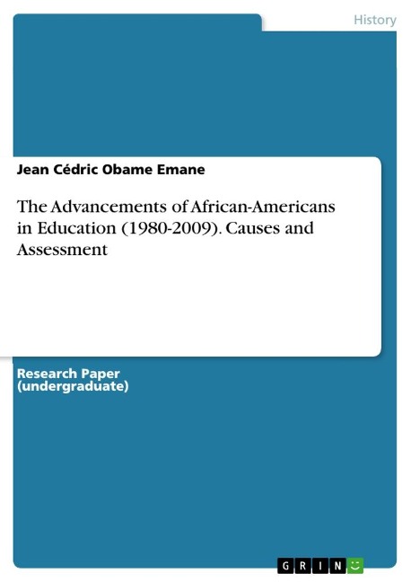 The Advancements of African-Americans in Education (1980-2009). Causes and Assessment