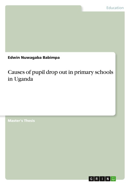 Causes of pupil drop out in primary schools in Uganda