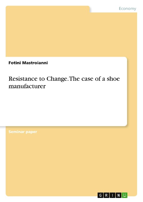 Resistance to Change. The case of a shoe manufacturer