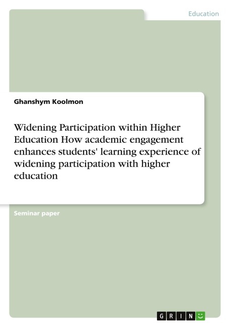 Widening Participation within Higher Education  How academic engagement enhances students learning experience of widening participation with higher education