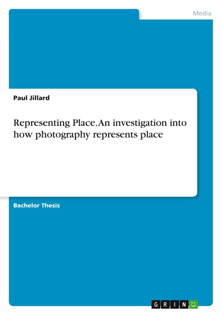 Representing Place. An investigation into how photography represents place