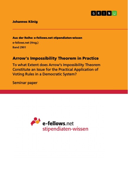 Arrows Impossibility Theorem in Practice: To what Extent does Arrows Impossibility Theorem Constitute an Issue for the Practical Application of Voting Rules in a Democratic System?